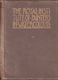 The Royal Institute of Painters in Water-Colours Charles Holme (edits)