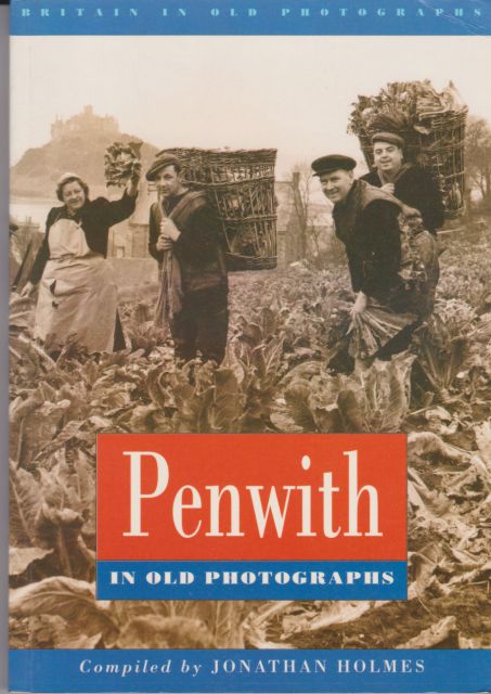 Penwith in Old Photographs Jonathan Holmes