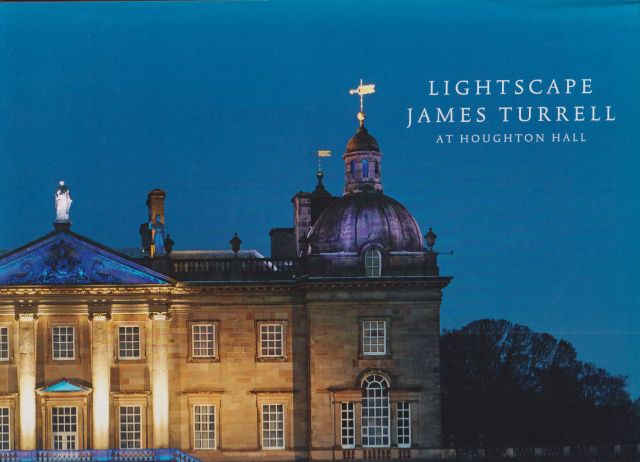Lightscape - James Turrell at Houghton Hall David Cholmondeley (provides foreword)