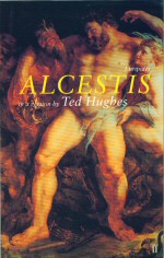 Alcestis  Ted Hughes (translates)