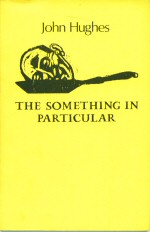 The Something in Particular  John Hughes