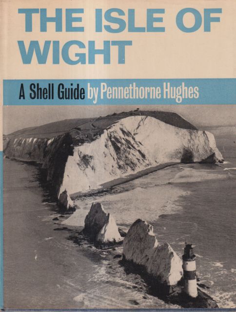 The Isle of Wight: A Shell Guide Pennethorne Hughes