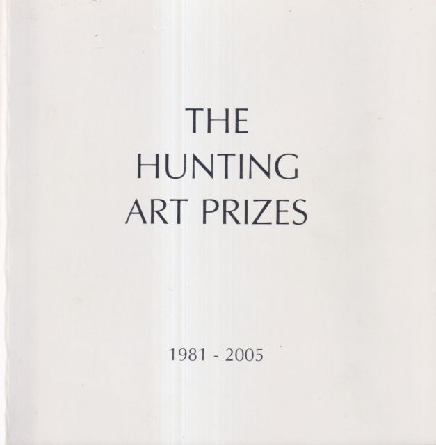 The Hunting Prizes 1981 - 2005 25 Years of First Prize Winners Richard Hunting (introduces)