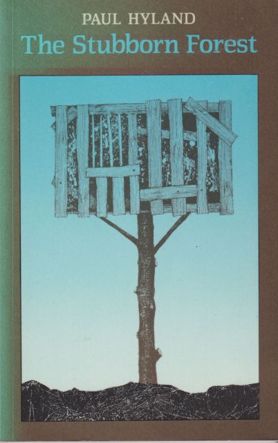 The Stubborn Forest Paul Hyland