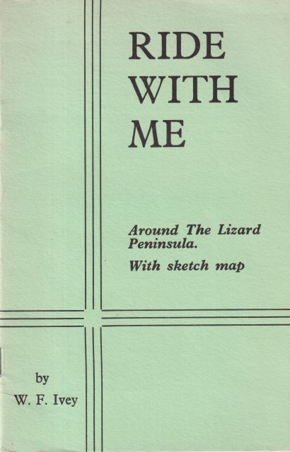 Ride with Me - Around the Lizard Peninsular W.F. Ivey