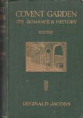 Covent Garden its Romance & History Reginald Jacobs
