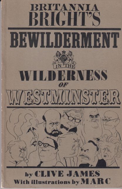 Britannia Bright's Bewilderment in the Wilderness of Westminster. Clive James