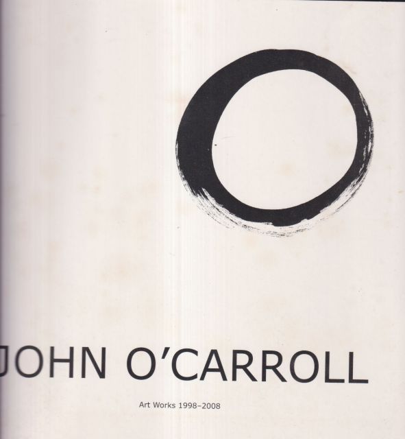 John O'Carroll - Art Works 1998 - 2008  not stated