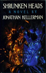 Shrunken Heads Jonathan Kellerman