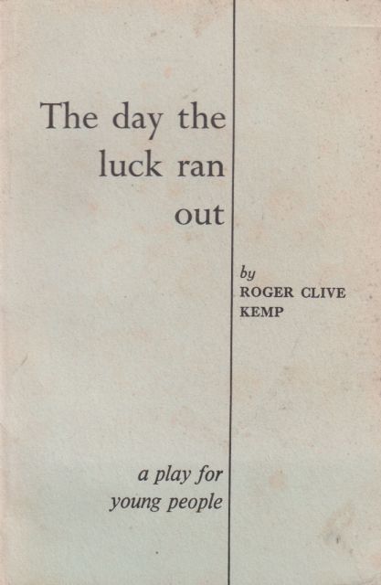 The Day the Luck Ran Out Roger Clive Kemp