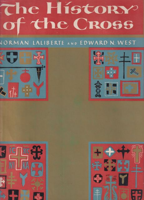 The History of the Cross Norman Laliberte