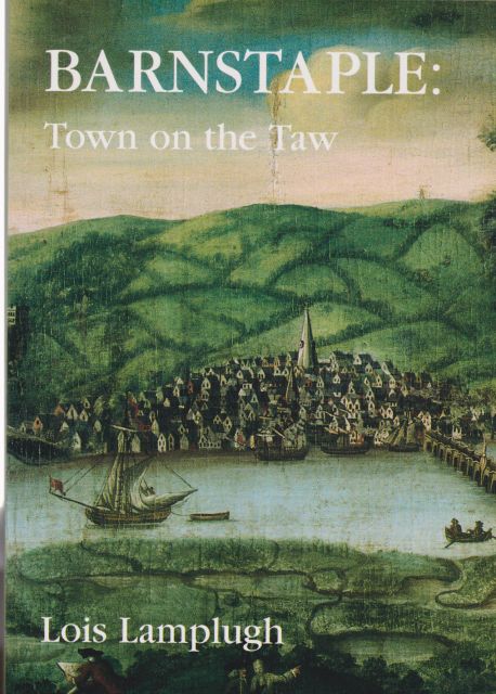 Barnstaple - Town on the Taw Lois Lamplugh