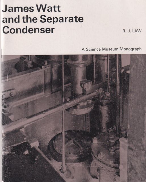 James Watt and the Separate Condenser - A Science Museum Monograph R.J. Law