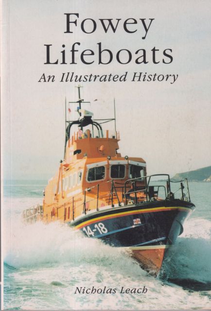 Fowey Lifeboats - An Illustrated History Nicholas Leach