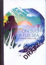 On Such a Full Sea Chasng-Rae Lee
