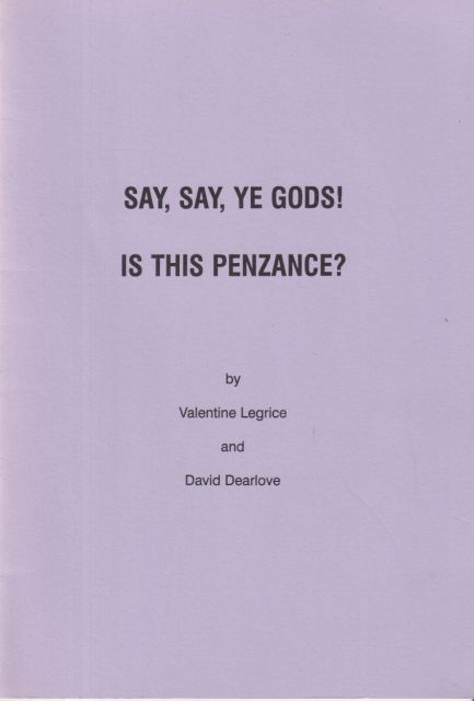 Say, Say, Ye Gods! Is This Penzance? Valentine Legrice