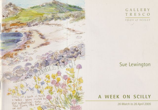 Sue Lewington: A Week on Scilly - 26 March to 26 April 2005 Anna Parkes (introduces)