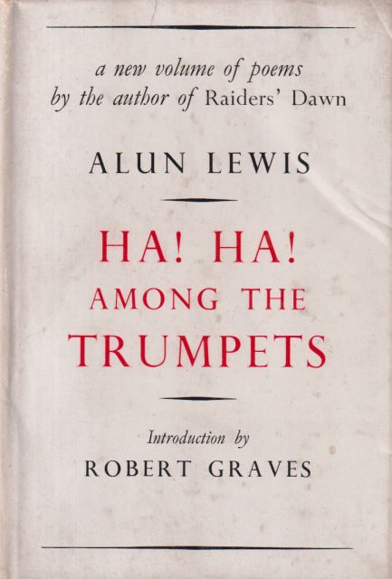 Ha! Ha! Among the Trumpets - Poems in Transit Alun Lewis