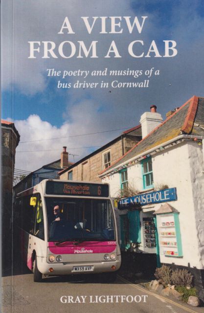 A View from a Cab - The Poetry and Musings of a Bus Driver in Cornwall Gray Lightfoot