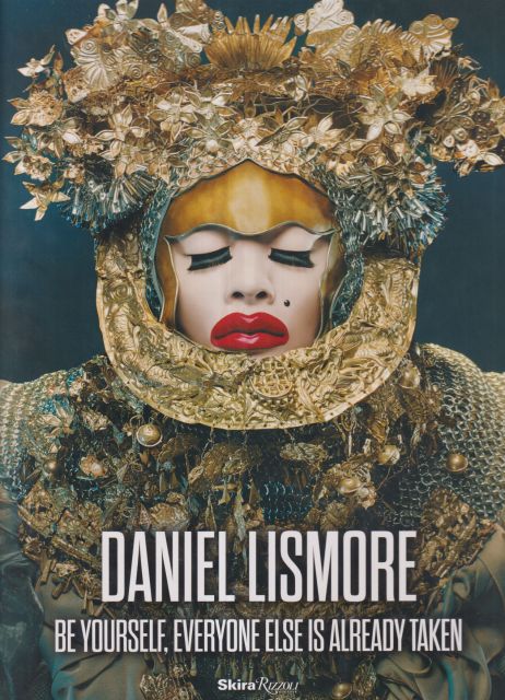 Daniel Lismore; Be Yourself, Everyone Else is Already Taken Paula Wallace (provides foreword)