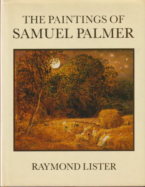 The Paintings of Samuel Palmer Raymond Lister