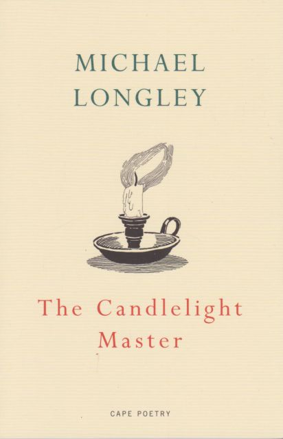 The Candlelight Master Michael Longley
