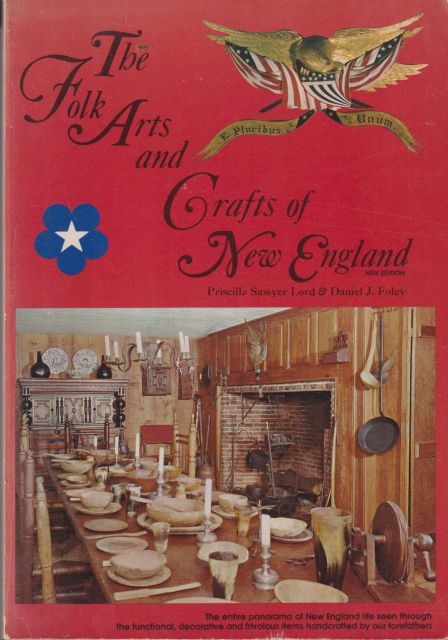 The Folk Arts and Crafts of New England Priscilla Sawyer Lord
