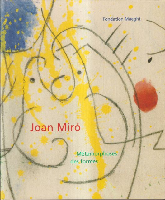 Joan Miro - Metamorphes des Formes Jean-Louis Prat (provides foreword)