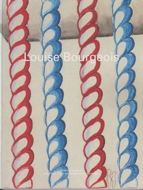 Louise Bourgeois - Nyare Verk (Recent Works) Henry-Claude Cousseau (provides foreword)