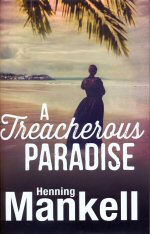 A Treacherous Paradise Henning  Mankell