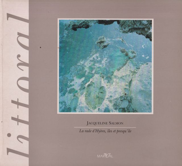 La rade d'Hyeres, iles et presqu'ile Jacqueline Salmon