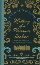 History of a Pleasure Seeker Richard Mason