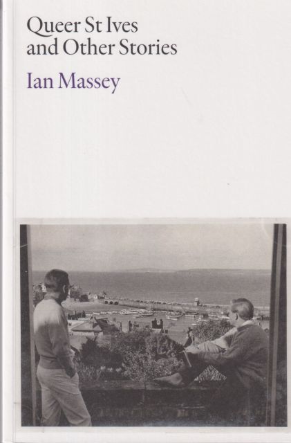 Queer St Ives and Other Stories Ian Massey