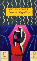 Gnyss the Magnificent Glyn Maxwell