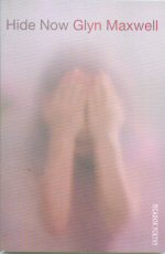 Hide Now Glyn Maxwell