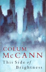This Side of Brightness Colum McCann