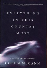 Everything in this Country Must Colum McCann