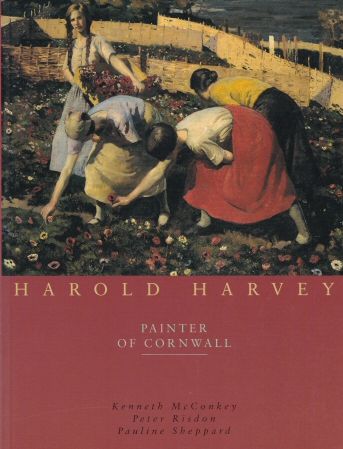 Harold Harvey - Painter of Cornwall Kenneth McConkey