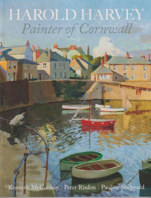 Harold Harvey - Painter of Cornwall Kenneth McConkey
