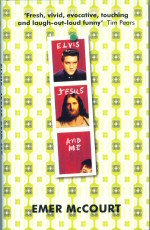 Elvis, Jesus and Me Emer McCourt