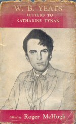 W.B. Yeats Letters to Katharine Tynan Robert McHugh (edits)