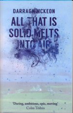 All that is Solid Melts into Air Darragh McKeon