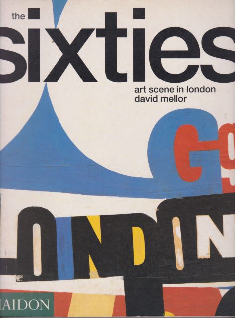 The Sixties Art Scene in London David Mellor