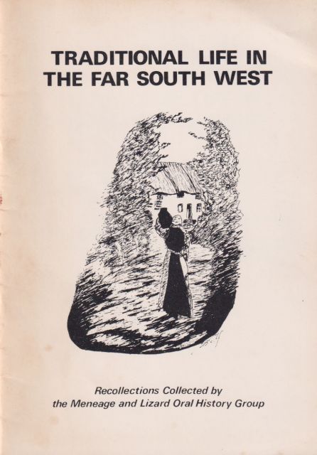 Traditional Life in the Far South West  Meneage and Lizard Oral History Group