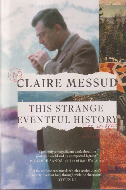 This Strange Eventful History Claire Messud