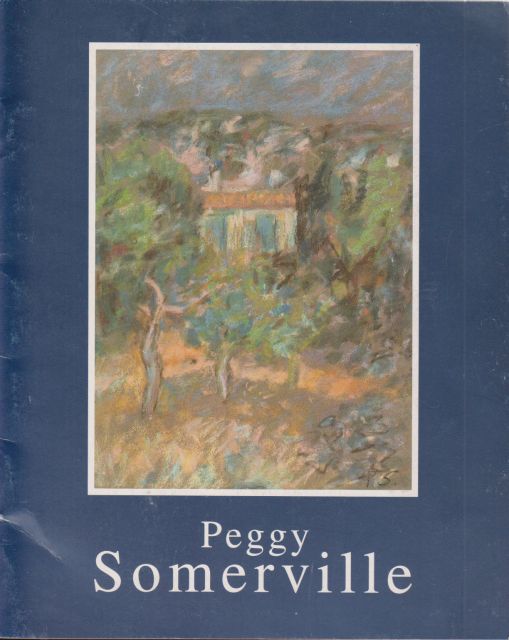 Peggy Somerville - An Exhibition of Selected Works from the Peggy Somerville Estate Stephen Reiss (introduces)