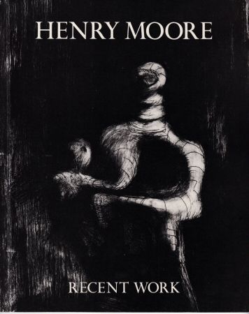 Henry Moore Recent Work - Drawings, Bronzes, Etching Variations, Lithographs, Etchings & Aquatints Henry Moore
