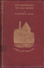 Pilgrimages to Old Homes Fletcher Moss