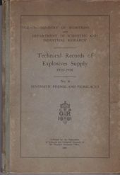 Technical Records of Explosives Supply 1915-1918 - No.6 - Synthetic Phenol and Piric Acid  Ministry of Munitions and Department of Scientific