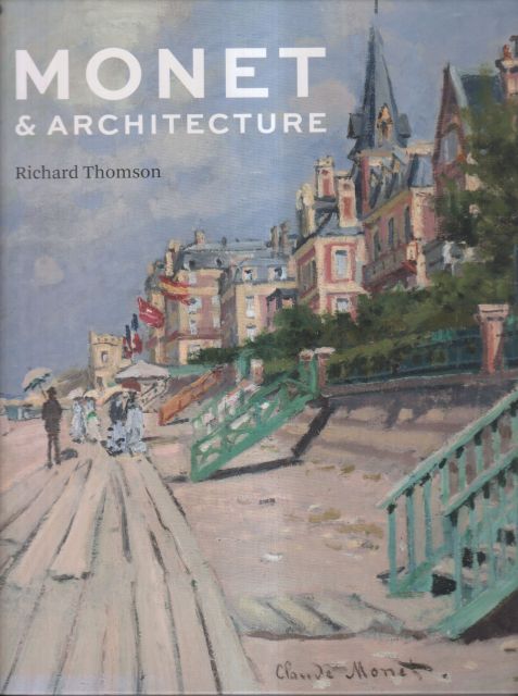Monet & Architecture Richard Thomson